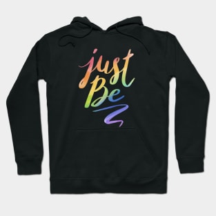 Just Be. Hoodie